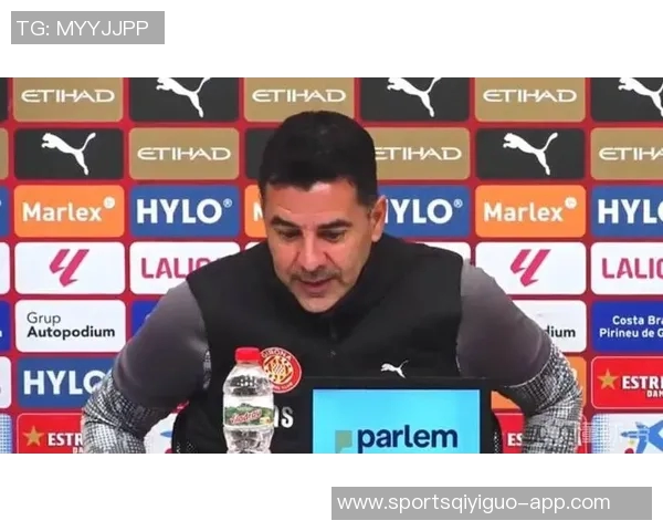 赫罗纳队长盛赞特狮称其为顶级球员期待提升球队实力受欢迎